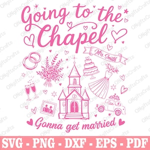 Personalized Going To The Chapel Svg, Wedding Svg, Bride Squad Design, Bridal Shower Svg, Bachelorette Party Svg, Wedding Tshirt Design