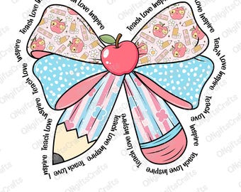 Coquette Teacher Pencil Bow Png, Teach Love Inspire Png, Teacher Life Png, Back to School Png, Teacher Appreciation Png, Preppy Teacher Png