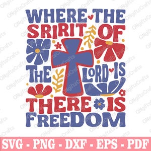 Where the Spirit of the Lord Is Svg, Christian 4th Of July Svg, Bible Verse Freedom Shirt, Religious Quote Svg, Independence Day Svg