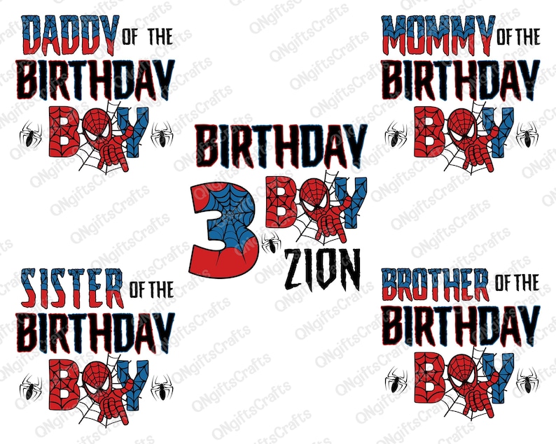 May include: A set of five digital designs featuring a Spiderman theme. The designs include the text "Daddy of the Birthday Boy", "Mommy of the Birthday Boy", "Sister of the Birthday Boy", "Brother of the Birthday Boy", and "Birthday Boy 3 Zion".