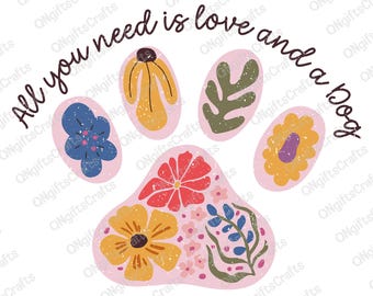 All You Need is Love And A Dog PNG, Dog Mom Png, Custom Dog Mama with Pet Name & Heart Png, Png for Cricut, Sleeve Mama, Dog Lover Png