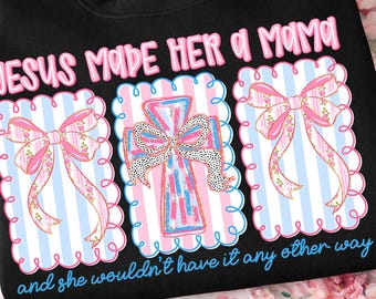 Christian Mama PNG Design, Jesus Made Her A Mom Sublimation, Religious Mama (Digital Download)