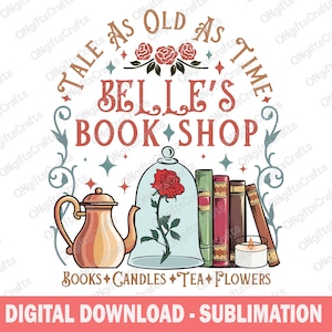Puede incluir: Una ilustración caprichosa de una librería con el texto "Tale as old as time Belle's Book Shop" en un círculo con una rosa, libros, una tetera y una vela. El texto debajo de la ilustración dice "Books Candles Tea Flowers".