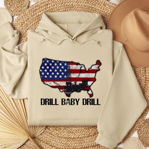 Drill Baby Drill USA Hoodie, Drill Baby Drill Sweater, Trump Shirt, MAGA, Trump 2025, Donald Trump Shirt, Trump Gifts, America Sweater