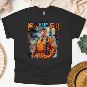 Drill Baby Drill Trump Shirt, Drill Baby Drill Sweater, Trump Shirt, MAGA, Trump 2025, Donald Trump Shirt, Trump Gifts, America Sweater