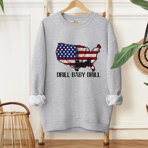 Drill Baby Drill USA Sweatshirt, Drill Baby Drill Sweater, Trump Shirt, MAGA, Trump 2025, Donald Trump Shirt, Trump Gifts, America Sweater