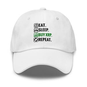 Eat Sleep Buy XRP Repeat Hat, XRP Hat, XRP Dad Hat, Cryptocurrency Hat, Crypto Hat, xrp Gifts, Investor Gift, Crypto Gifts