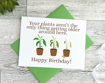 Plant Lover Birthday Card, Funny Plant Mom Birthday Card, Gardener Birthday Card, Plant Lady Gift, Houseplant Humor