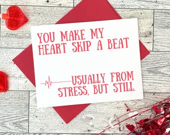 Funny Valentine’s Day Card, Sarcastic Anniversary Card for Him or Her, Relatable Heart Stress Humor, Snarky Love Card Gift