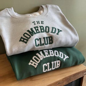 Embroidery The Homebody Club Sweatshirt, Embroidered Sweater, Soft Sweater, Gift for Him, Gift for Her, Homebody Shirt