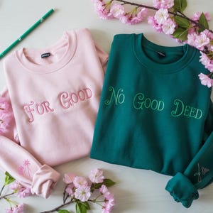 Wicked For Good Embroidered Sweatshirt, No Good Deed Elphaba Hoodie, Glinda Good Witch, Wizard of Oz Fan Gift, Wicked Musical Broadway