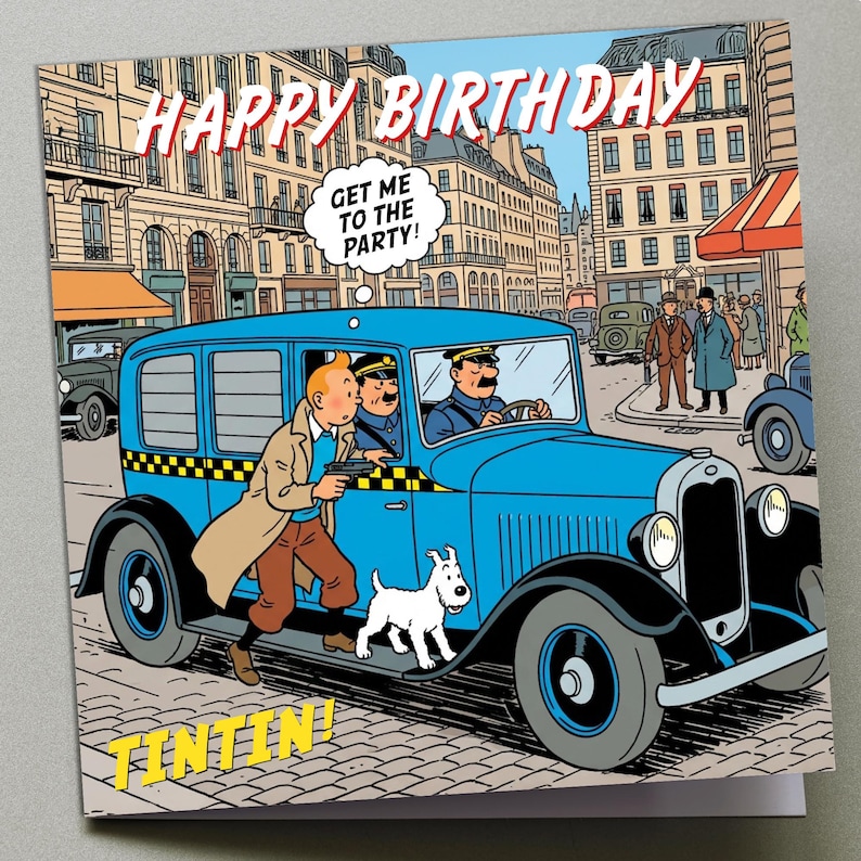 Peut inclure: Carte d'anniversaire avec une illustration de bande dessin&eacute;e de Tintin, Milou et un taxi bleu dans une sc&egrave;ne de ville. La carte affiche "Happy Birthday" et "Get me to the party!" avec "Tintin!" en bas.