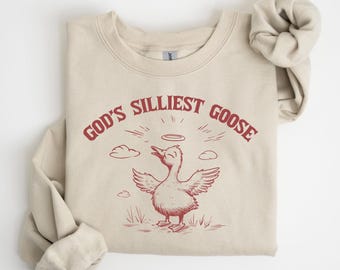 God's Silliest Goose Shirt, Goose Sweatshirt, Sarcastic Retro Shirt, Funny Mama, Boho Floral, Preppy Girly Shirt, Funny Sweatshirt, Goose