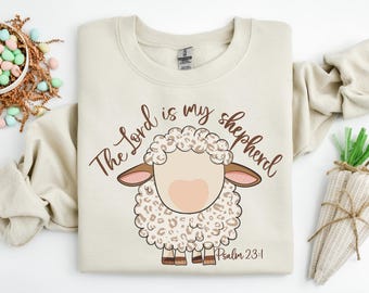 The Lord is My Shepherd Sweatshirt,Psalm 23:1 Christian Apparel, Sheep Easter Sweatshirt, Easter Shirt, Easter Christian Shirt, Bible Verse