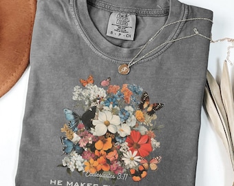 Shirt van Comfort Colors® He Makes Everything Beautiful, Efeziërs 3:11, bijbelvers, Jezus-T-shirt, T-shirt Woman Faith, schattig christelijk shirt