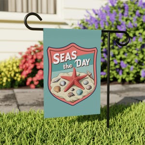 Seas the Day Garden Flag: Coastal Beach House Decor