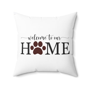 Welcome Home Pillow, Dog Paw Decor, Pet Lover Gift, Housewarming Present, Cute Home Accent, Cozy Throw Pillow, Decorative Cushion