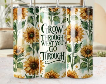 Grow Through What You Go Through Sunflower 20 oz Skinny Tumbler Wrap, Sublimation Design, Seamless, Digital Download PNG, Sunflower Wrap
