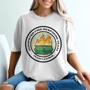 Comfort Colors Dumpster Fire Response Team T-Shirt, Funny Graphic Tee, Team Leader Shirt, Humorous Office Gift, Sarcastic T Shirt