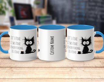 Funny Cat Mug with Quote, Its Fine Im Fine Everything is Fine, Black Cat Coffee Cup, Custom Name Mug Gift, Personalized