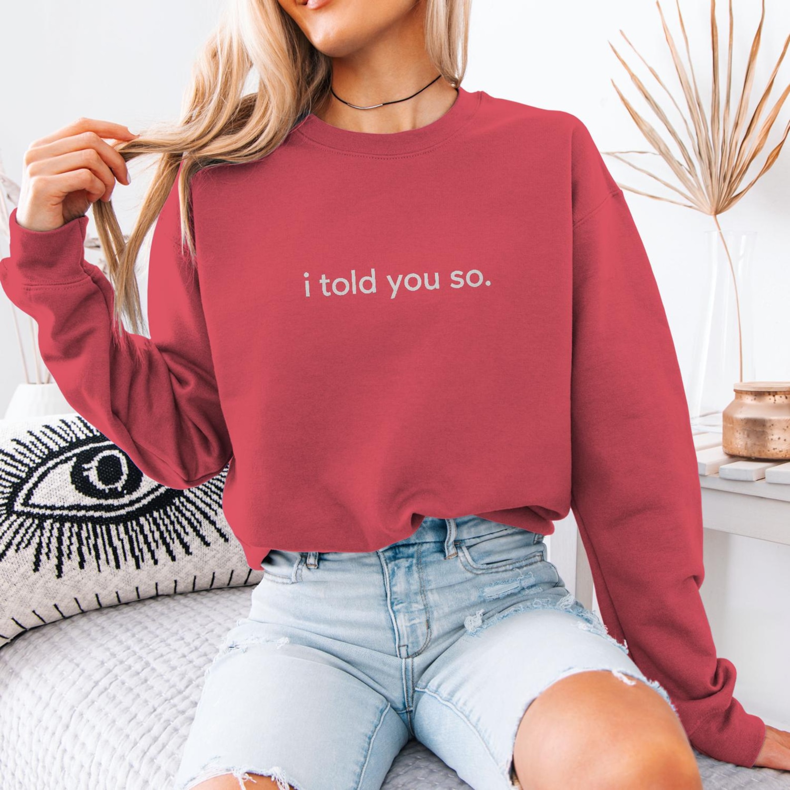I Told You So - Funny Mom Shirt, Hoodie or Sweatshirt