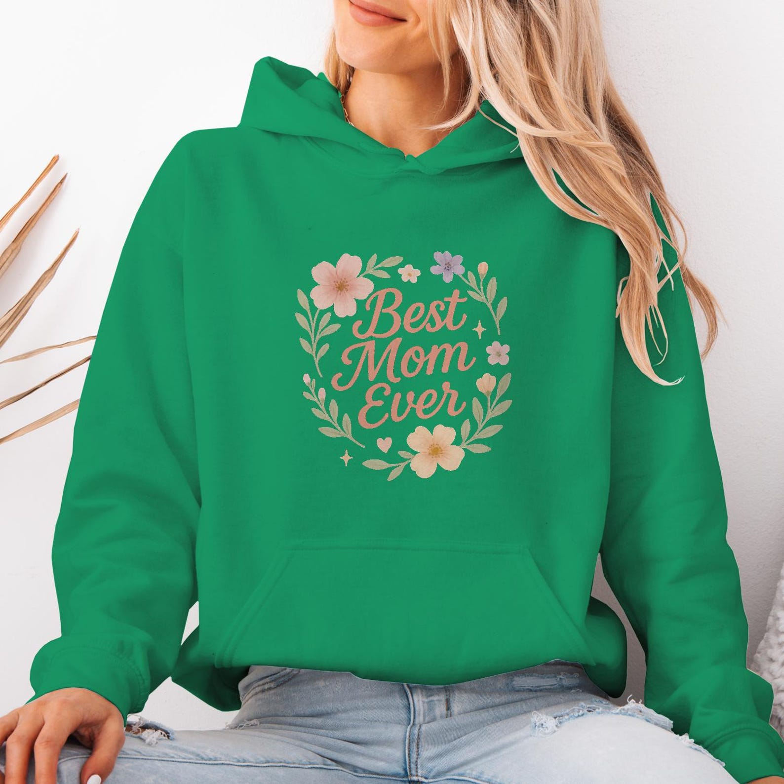 Best Mom Ever - Floral Mother's Day Shirt, Hoodie or Sweatshirt