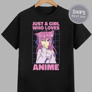 Anime Girl Shirt Just A Girl Who Loves Anime Shirt Gamer Girl Shirt Cute Anime Graphic Sweatshirt Anime Tee Gift Unisex Shirt Anime Hoodie