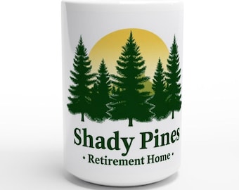 Shady Pines Retirement Home 15 oz Mug - Golden Girls Fan Gift - Funny Ceramic Coffee Cup