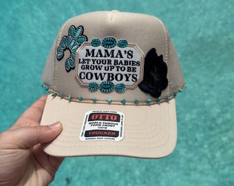 Mama’s Let Your Babies Grow Up To Be Cowboys Hat!