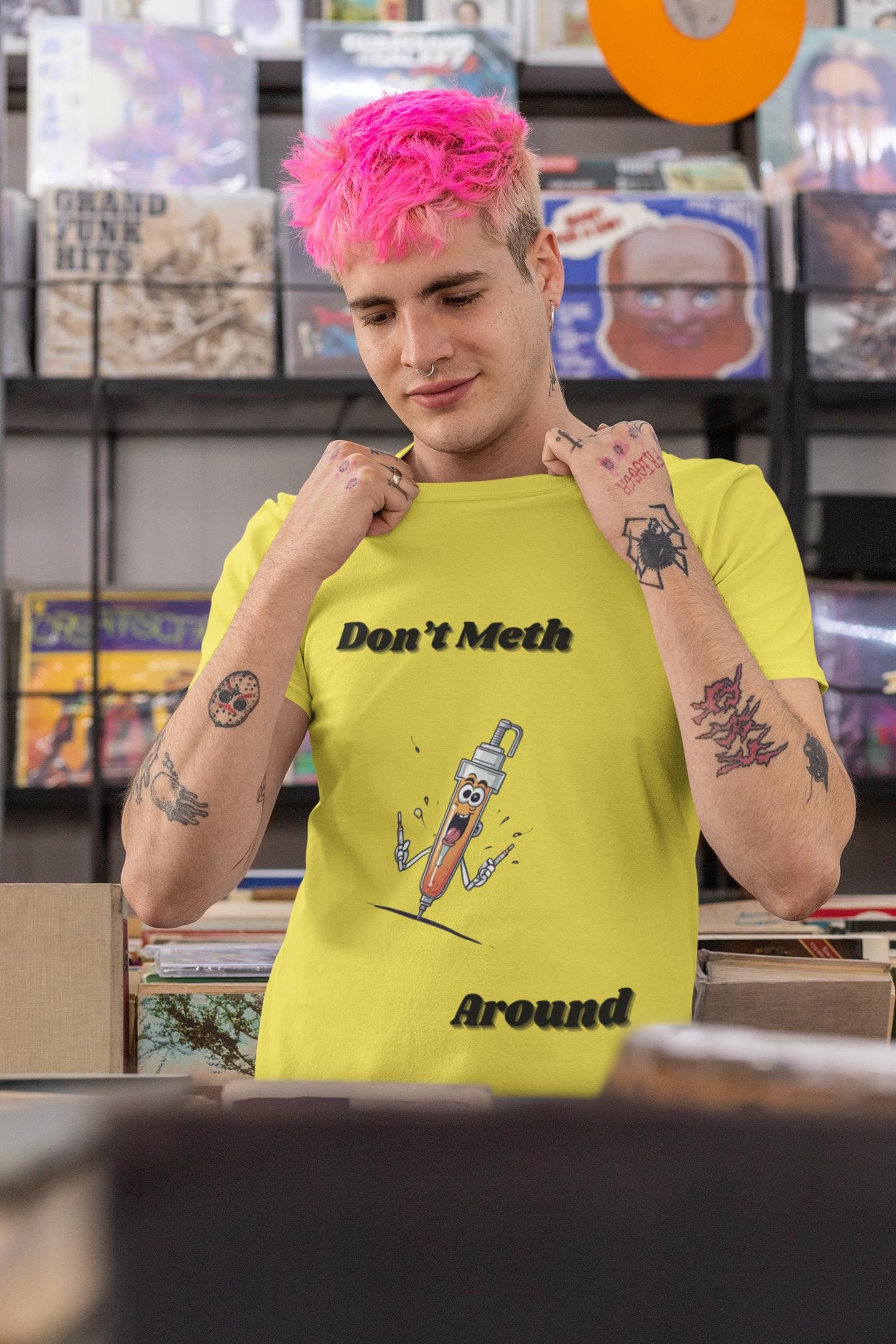 Anti-drug Unisex Tee, Say No to Drugs, Don't Meth Around Syringe