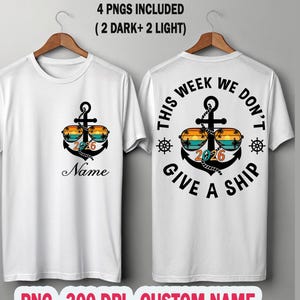 Custom Cruise 2026 PNG, This Week We Don’t Give A Ship Shirt Design, Family Cruise, Vacation Matching Tee, Cruise Squad (Digital Download)