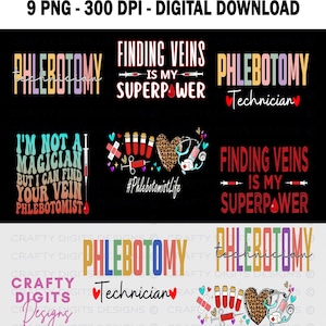 May include: A digital download graphic with various phlebotomy-themed designs. The designs include phrases like "Finding Veins is my Superpower" and "Phlebotomy Technician". Graphics include syringes, blood vials, and heart shapes.