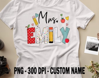 Personalized Teacher Name PNG: Custom Teachers Names gift, Last Day of School T-Shirt, Teacher appreciation week Gifts ( Digital download )