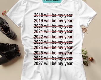 2027 Will Be My Year PNG, Funny New Year PNG, 2027 New Year Quote, Sarcastic New Year Design, Funny 2027 Digital Download