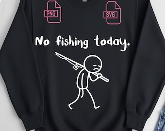 No Fishing Today SVG PNG: Sad Stickman Clipart (Digital Download)