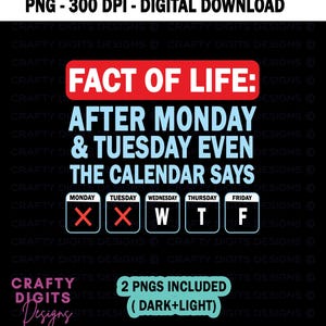 Może przedstawiać: Cyfrowy projekt graficzny z tekstem FACT OF LIFE: AFTER MONDAY & TUESDAY EVEN THE CALENDAR SAYS. Poniżej pięć kwadratów kalendarza od poniedziałku do piątku pokazuje czerwone znaki X dla pierwszych dwóch oraz litery W, T, F dla pozostałych.