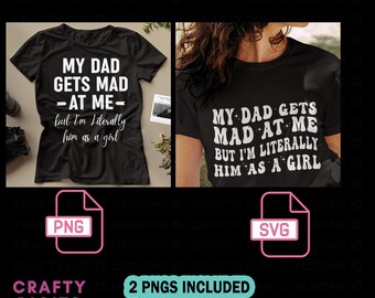 My Dad Gets Mad T-Shirt Design – Daughter Him Girl PNG SVG (Digital Download)