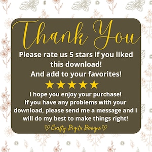 May include: A dark brown square card with rounded corners featuring the yellow text Thank You, followed by instructions to rate the download 5 stars, add to favorites, and contact the seller for support, signed by Crafty Digits Designs.