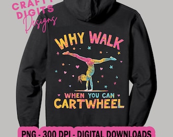 Diseño de gimnasta PNG: Gimnastas y bailarinas, ¿Por qué caminar cuando puedes hacer volteretas PNG? (Descarga digital)