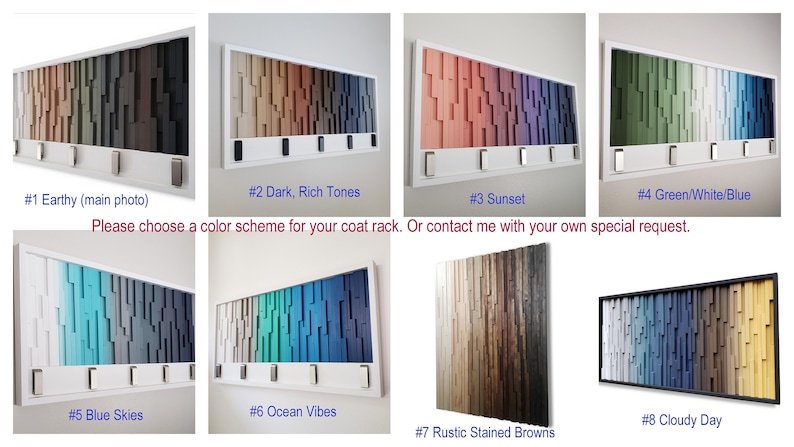 May include: Eight different color schemes for a coat rack. The color schemes include earthy tones, dark rich tones, sunset, green white and blue, blue skies, ocean vibes, rustic stained browns, and cloudy day.