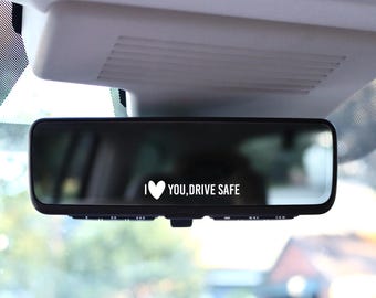 Car Mirror Decal - I love you, drive safe