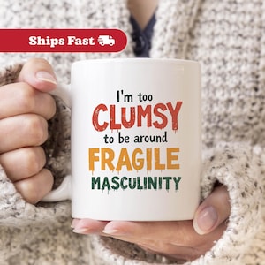 Feminist Mug Feminist Gift, Masculinity Mug Masculinity Gift For Her, Women Gift For Inspirational Mug, Feminist Cup Feminism Coffee Mug