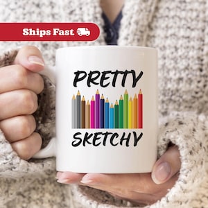 Pretty Sketchy Mug Artist Mug Artist Gift, Art Mug Art Gift, Art Teacher Gift For Art Student Painting Mug Painting Gift, Painter Mug