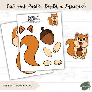 May include: A printable activity sheet titled Cut and Paste: Build a Squirrel featuring cartoon squirrel parts including ears, a tail, paws, and an acorn. The sheet includes instructions to cut out and glue the pieces together to create a squirrel.
