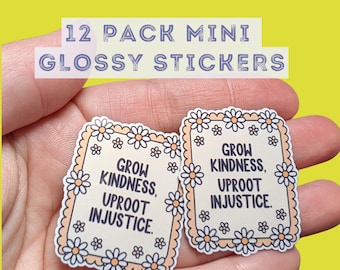 Grow Kindness Uproot Injustice Stickers - 12 Pack Glossy Protest Art