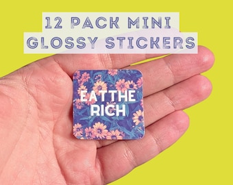 Eat the Rich Glossy Mini Stickers - Protest Injustice - 12 Pack