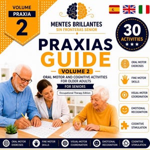 Puede incluir: Una portada de libro educativo Praxias Guide Volumen 2 con el texto Mentes Brillantes Sin Fronteras Senior. Destaca 30 actividades para adultos mayores, incluyendo ejercicios oromotores, motricidad fina, coordinación visomotora, reconocimiento emocional y estimulación cognitiva.