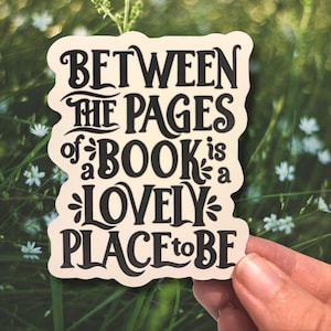 Between the pages sticker, bookish sticker, book lover sticker, quote sticker, laptop sticker, kindle sticker, water bottle sticker