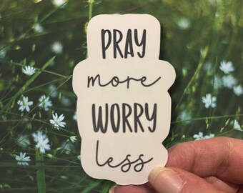 Pray more, worry less sticker, faith sticker, water bottle sticker, laptop sticker, kindle sticker