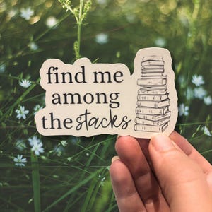 Find me among the stack sticker, library sticker, book sticker, quote sticker, laptop sticker, kindle sticker, water bottle sticker